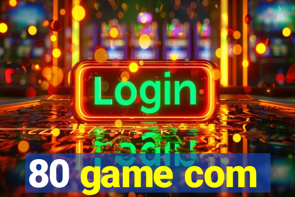 80 game com